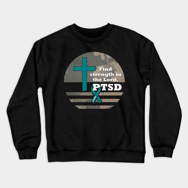 PTSD Find Strength in the Lord Crewneck Sweatshirt by outrigger